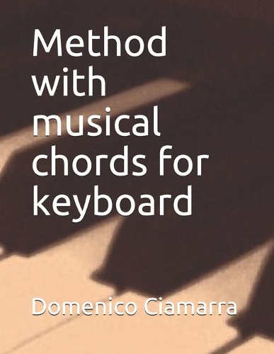 Method with musical chords for keyboard: (4 Metodi E Libri Di Musica Ciamarra Per Tromba Pianoforte Solfeggio Violino Tastiera Raccolta Di Brani)
