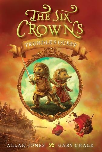 The Six Crowns: Trundle's Quest: Trundle's Quest, The(1 Six Crowns)