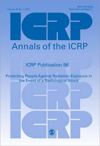 ICRP Publication 96: Protecting People Against Radiation Exposure in the Event of a Radiological Attack(Annals of the ICRP)