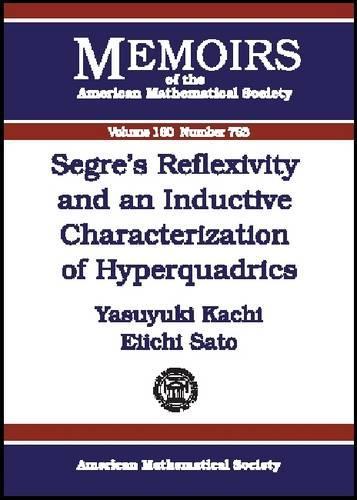 Segre's Reflexivity and an Inductive Characterization of Hyperquadrics: (Memoirs of the American Mathematical Society)