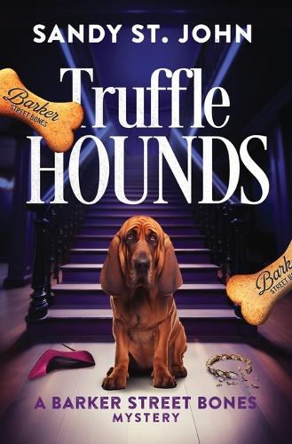 Truffle Hounds: (Barker Street Bones Mysteries)