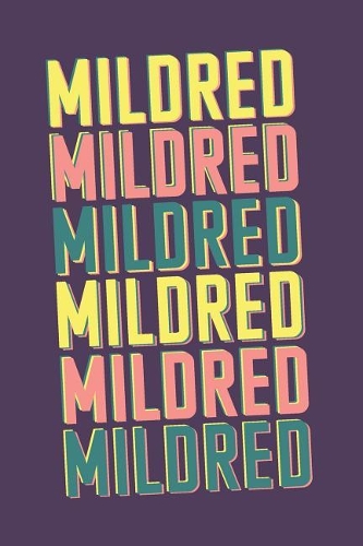 Mildred Journal: Lined Journal / Notebook - Personalized Name Mildred Gift - Vintage Typography - 120 Pages For Writing And Note Taking