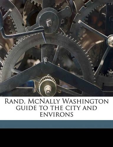Rand, McNally Washington Guide to the City and Environs