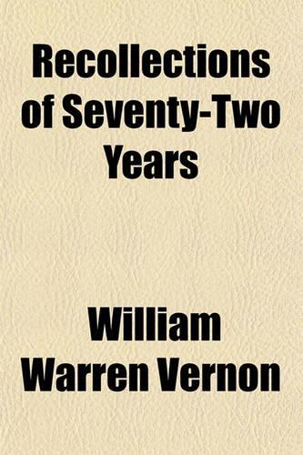 Recollections of Seventy-Two Years: (English)