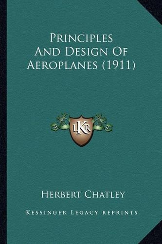 Principles and Design of Aeroplanes (1911) Principles and Design of Aeroplanes (1911)