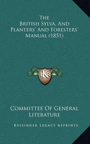 The British Sylva, and Planters' and Foresters' Manual (1851)