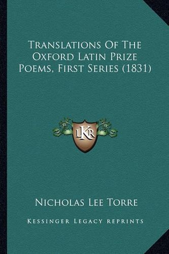 Translations Of The Oxford Latin Prize Poems, First Series (1831)