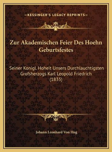 Zur Akademischen Feier Des Hoehn Geburtsfestes