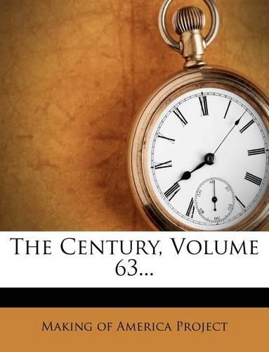 The Century, Volume 63...