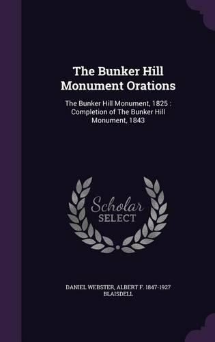 The Bunker Hill Monument Orations