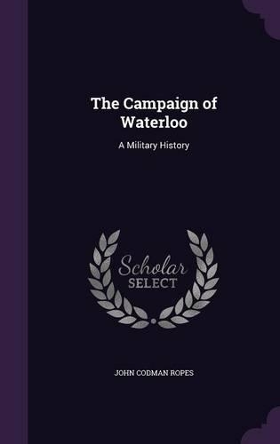 The Campaign of Waterloo