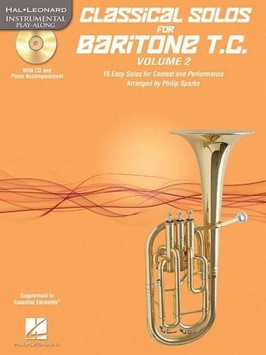 Classical Solos for Baritone T.C.: 15 Easy Solos for Contest and Performance(2 Hal Leonard Instrumental Play-Along)