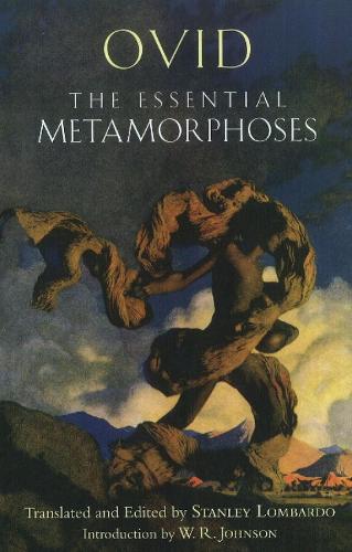 The Essential Metamorphoses: (Hackett Classics)