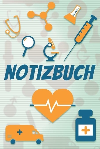 Notizbuch: Notizbuch für Ärzte, Mediziner, Sanitäter, Krankenschwestern, Medizinstudenten - 110 linierte Seiten - Format 6x9 Zoll, DIN A5 - Soft Cover matt -