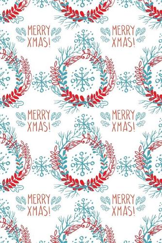 Merry Christmas Cute Snowflakes Wreaths Xmas Notebook: Celebrating the holiday spirit while being organized!