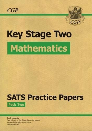 KS2 Maths SATS Practice Papers: Pack 2 (updated for the 2017 tests and beyond)