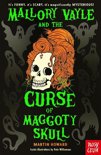 Mallory Vayle and the Curse of Maggoty Skull: (Mallory Vayle and Maggoty Skull)