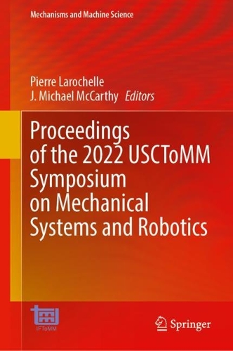 Proceedings of the 2022 USCToMM Symposium on Mechanical Systems and Robotics: (118 Mechanisms and Machine Science)