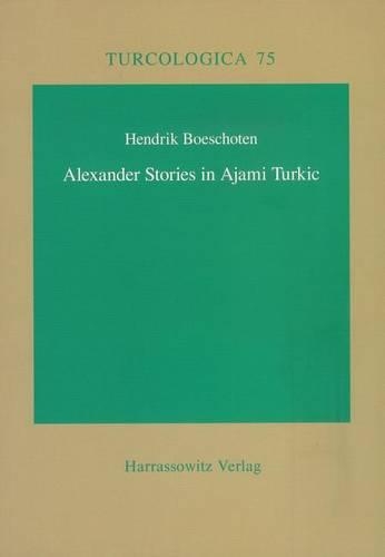 Alexander Stories in Ajami Turkic: (Turcologica)
