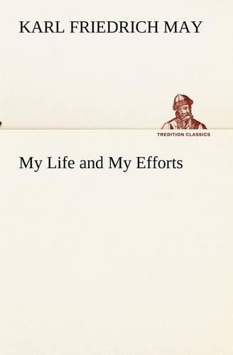 My Life and My Efforts: (English)