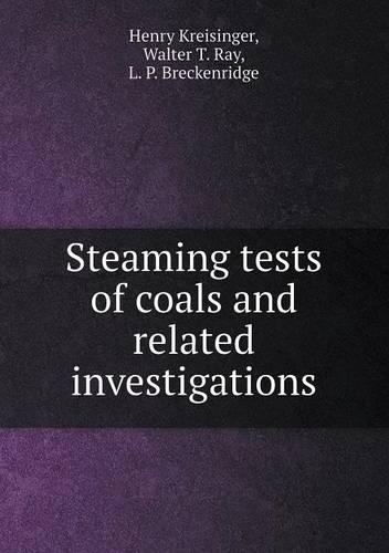 Steaming tests of coals and related investigations: (English)