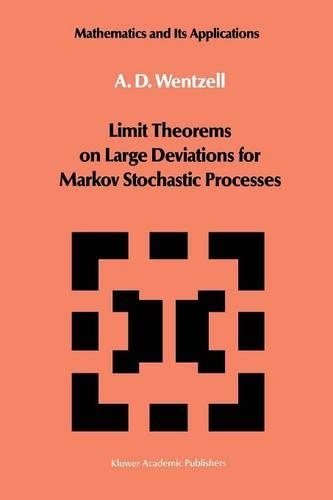 Limit Theorems on Large Deviations for Markov Stochastic Processes: (38 Mathematics and its Applications)