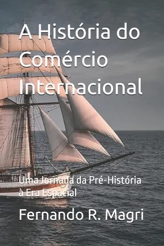 A História do Comércio Internacional