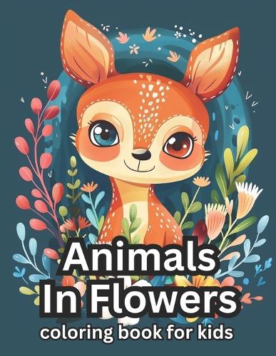 Animals In Flowers coloring book for kids