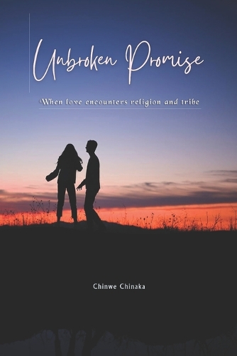 Unbroken Promise: When Love Encounters Religion and Tribe
