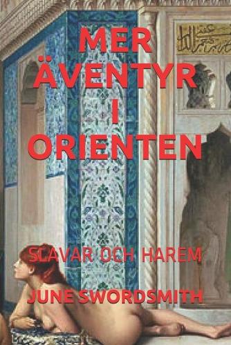 Mer Äventyr I Orienten: Slavar Och Harem