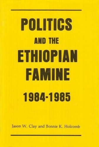 Politics and the Ethiopian Famine: 1984-1985
