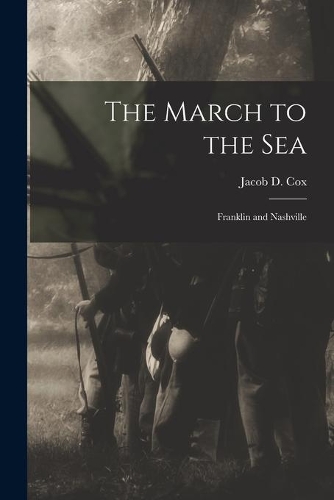 March to the Sea: Franklin and Nashville
