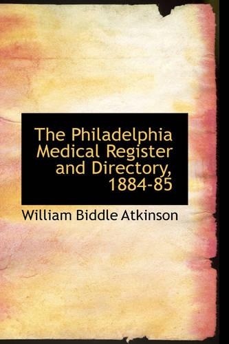The Philadelphia Medical Register and Directory, 1884-85