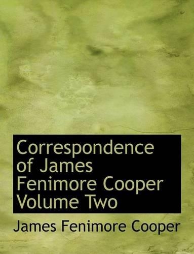 Correspondence of James Fenimore Cooper Volume Two