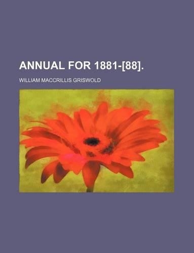 Annual for 1881-[88].