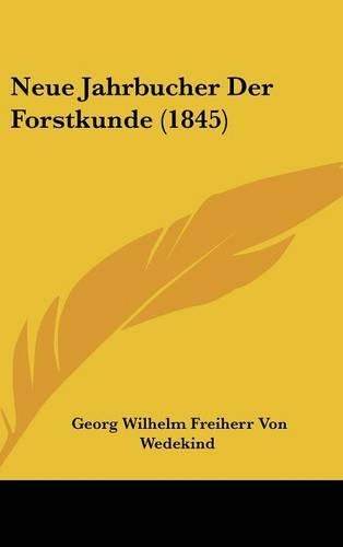 Neue Jahrbucher Der Forstkunde (1845): (German)