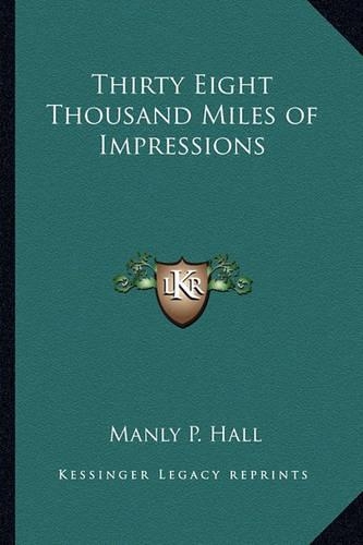 Thirty Eight Thousand Miles of Impressions