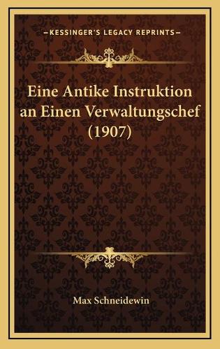 Eine Antike Instruktion an Einen Verwaltungschef (1907)