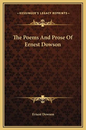 The Poems And Prose Of Ernest Dowson