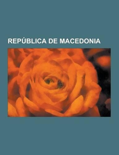 Republica de Macedonia: Cultura de la Republica de Macedonia, Economia de la Republica de Macedonia, Geografia de la Republica de Macedonia, H(Spanish)
