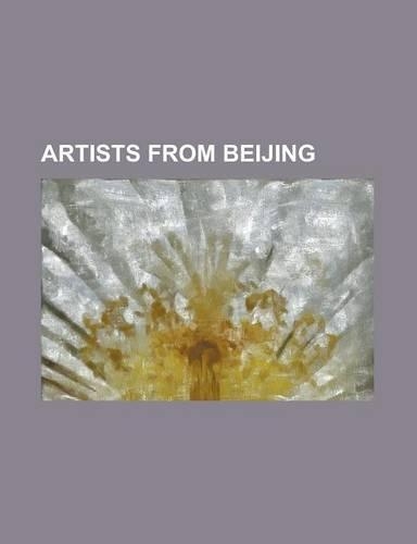 Artists from Beijing: Ah Xian, Aisin Gioro Yuhuan, AI Weiwei, Bingyi, Blanche Grambs, Deng Wei, Ding Guanpeng, Feng Mengbo, Gao Kegong, Han(English)