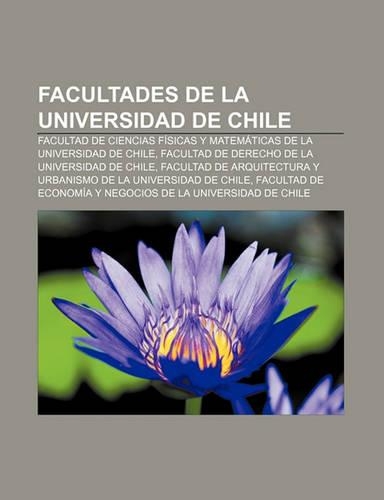 Facultades de La Universidad de Chile: Facultad de Ciencias Fisicas y Matematicas de La Universidad de Chile(Spanish)