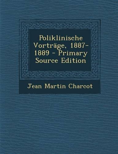 Poliklinische Vortrage, 1887-1889