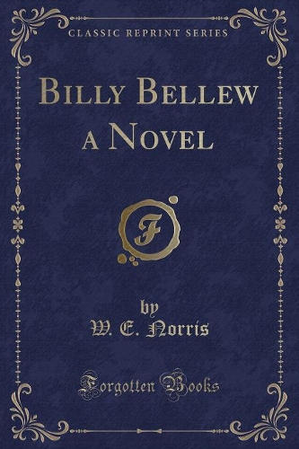 Billy Bellew a Novel (Classic Reprint)