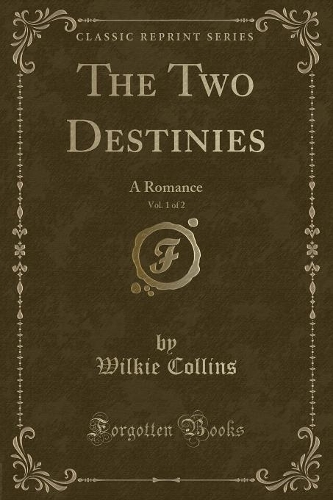 The Two Destinies, Vol. 1 of 2