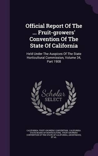 Official Report of the ... Fruit-Growers' Convention of the State of California