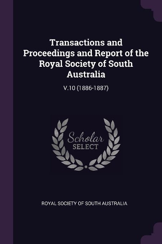Transactions and Proceedings and Report of the Royal Society of South Australia