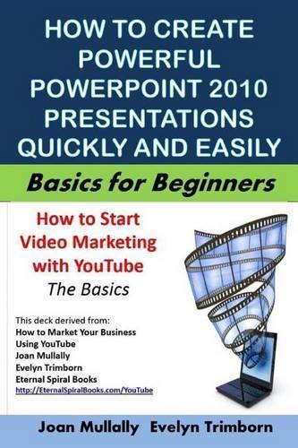 How to Create Powerful PowerPoint 2010 Presentations Quickly And Easily: (Marketing Matters)