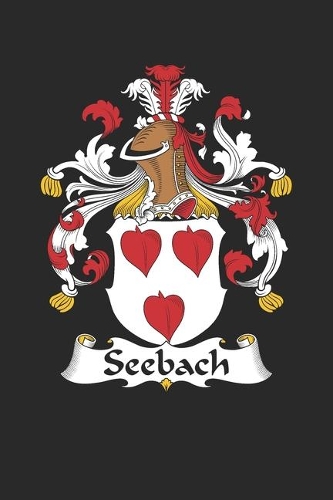 Seebach: Seebach Coat of Arms and Family Crest Notebook Journal (6 x 9 - 100 pages)