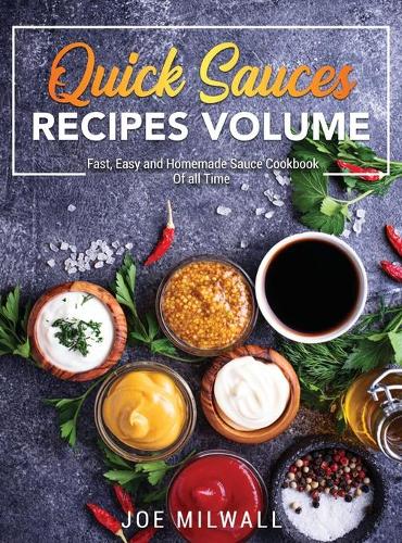 Quick Sauce Recipes Volume